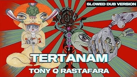 TERTANAM - TONY Q RASTAFARA || DUB VERSION || SLOWED DUB VERSION