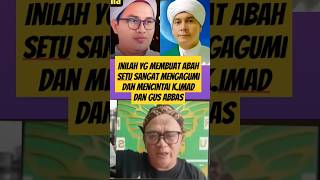 This Is What Makes Abah Setu Really Admire And Love K Imad And Gus Abbas