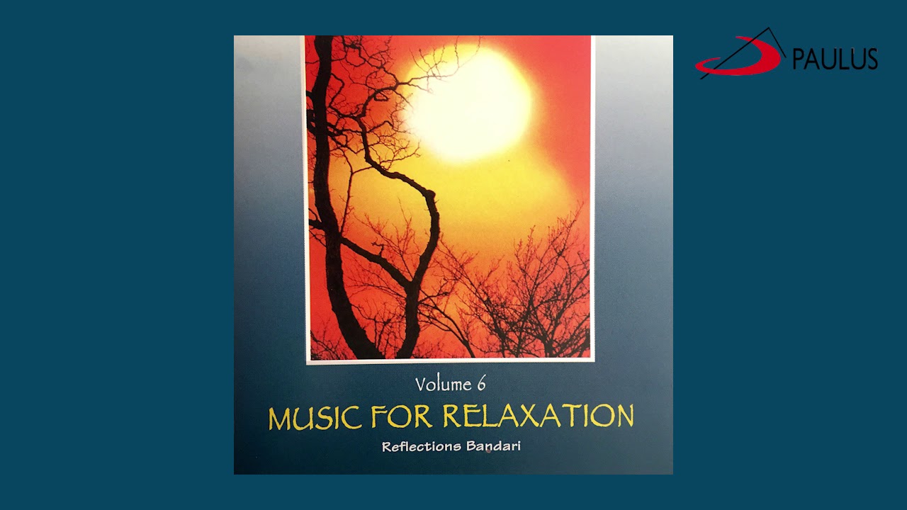 Music For Relaxation - Volume 6 | Reflections Bandari
