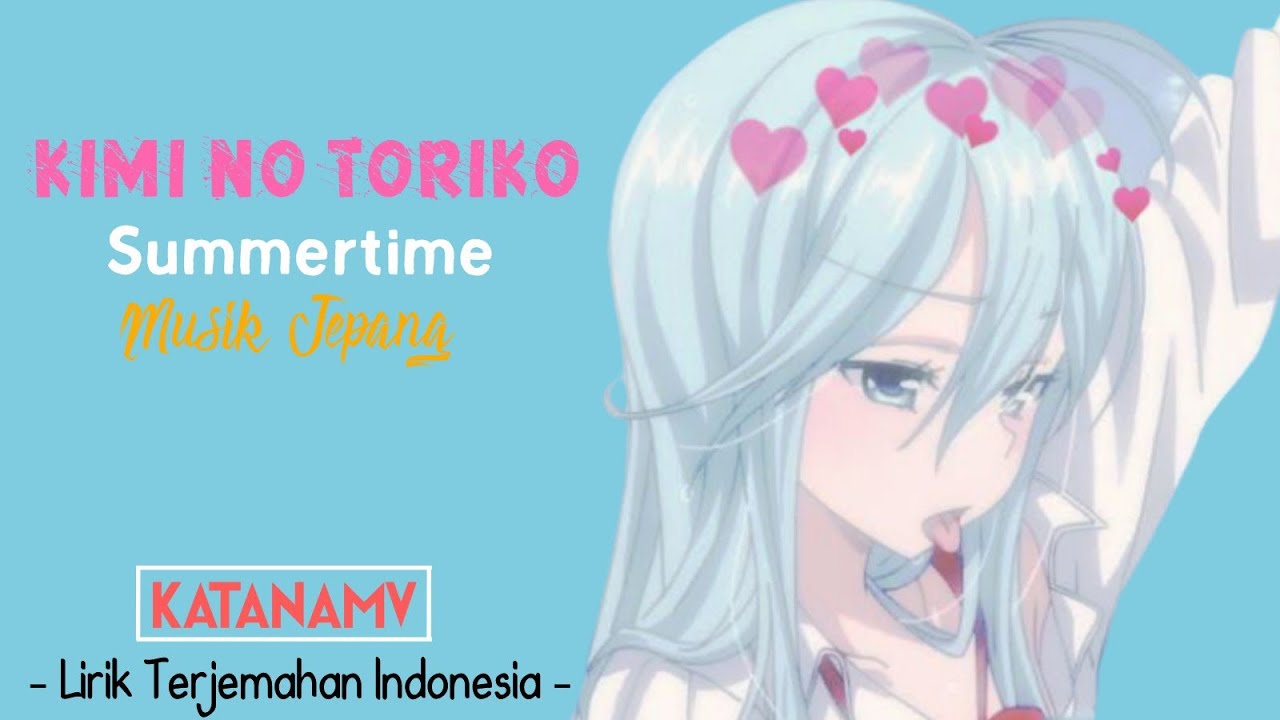 Lirik Musik Kimi No Toriko Summertime ( Lirik Dan