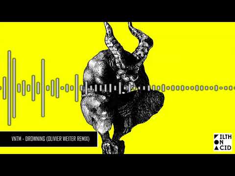 VNTM - Drowning (Olivier Weiter Remix)