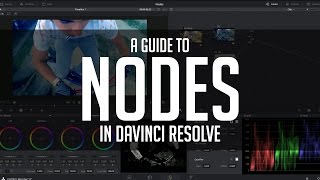 A Guide To Nodes - DaVinci Resolve Basics Tutorial