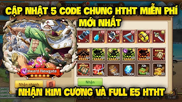 Cập Nhật 5 Code Huyền Thoại Hải Tặc Dùng Chung Mới Update | Sự Kiện Phát Giftcode HTHT Toàn Sever
