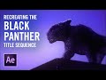 Cheap Tricks | Wakanda Form-Ever (Black Panther End Titles Tutorial) Cheap Tricks | Wakanda Form-Ever (Black Panther End Titles Tutorial)