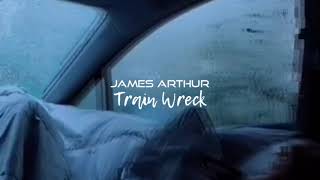 james arthur-train wreck (slowed+rain+reverb)