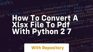 How to convert a XLSX file to PDF with Python 2 7