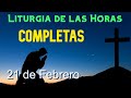 COMPLETAS de HOY MIÉRCOLES 21 de FEBRERO de 2024 - Liturgia de las Horas | ORACIÓN de la NOCHE