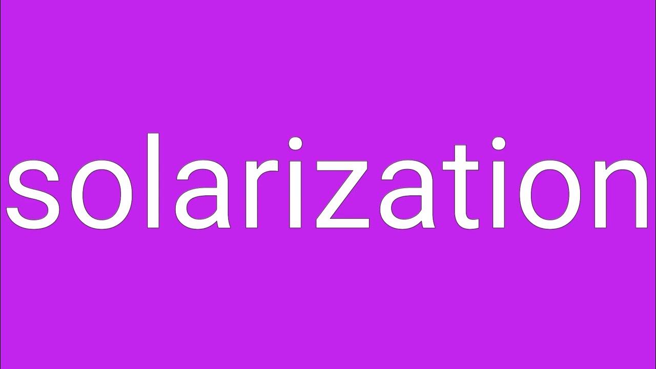Solarization Definition & Meaning - YouTube