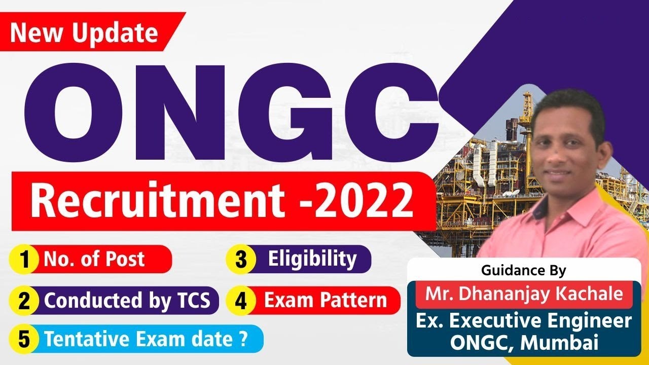 ONGC Recruitment-2022 | New Update | by Dhananjay Kachale | Ex. Executive Engineer ONGC Mumbai