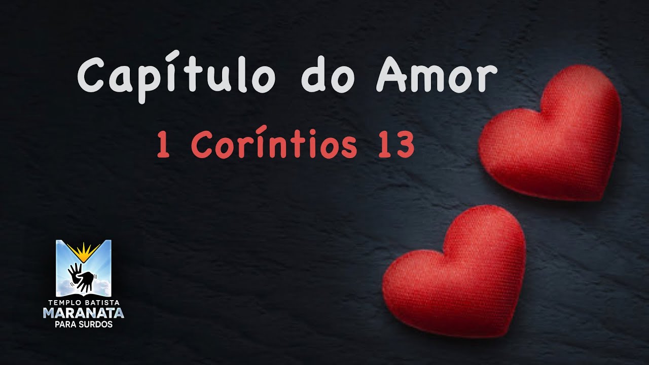 Estudo em Libras: CAPÍTULO DO AMOR