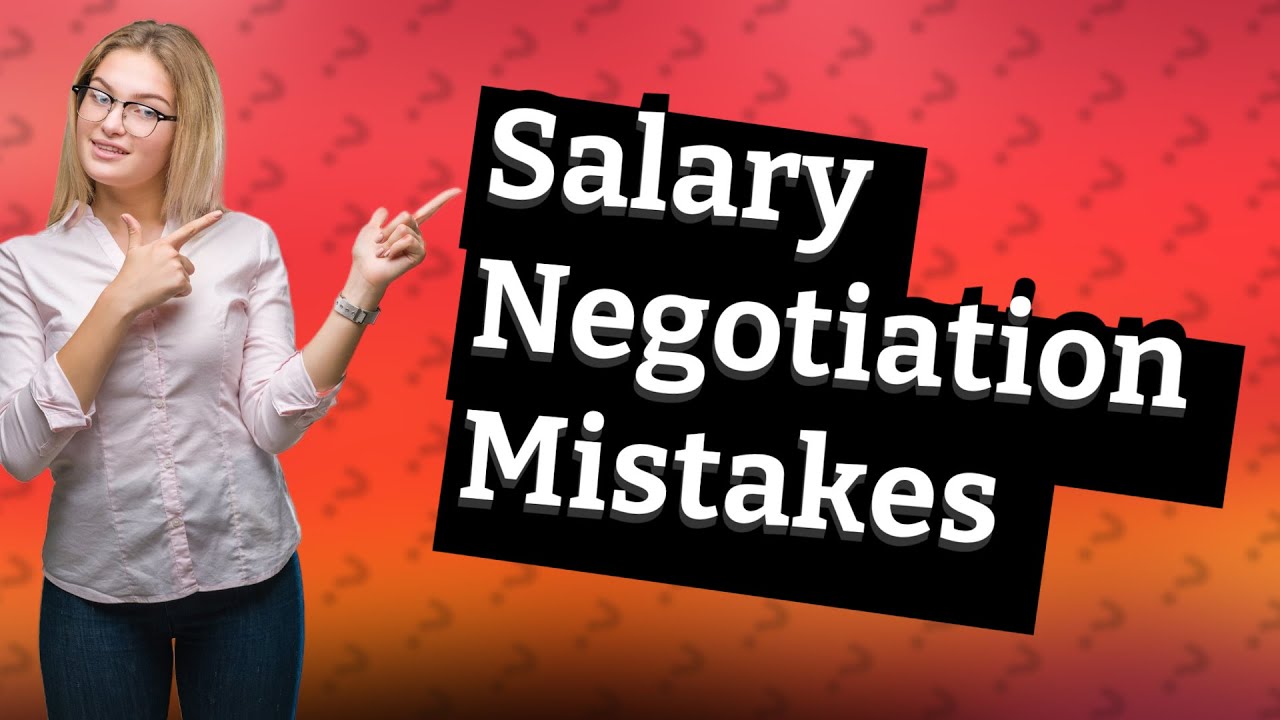 How Can I Avoid Common Salary Negotiation Mistakes? YouTube