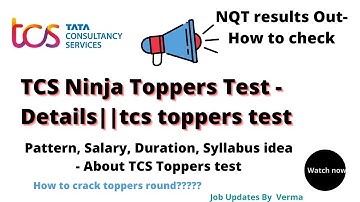 TCS Ninja Toppers Test(NQT Results)- Details||tcs toppers test pattern,Salary,Duration,Syllabus idea