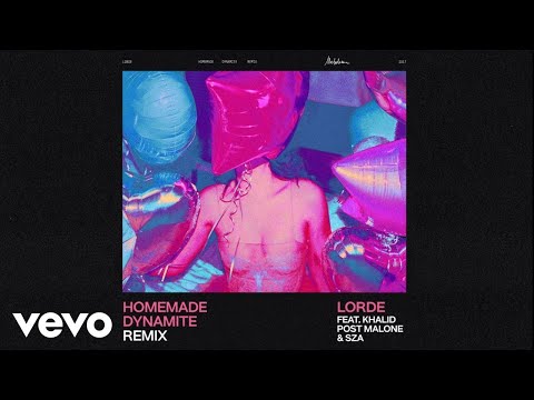 Lorde - Homemade Dynamite (Remix Ft. Khalid, SZA & Post Malone)