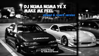DJ Numa Numa Ye × Make Me Feel | slowed & reverb version