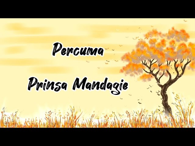 Percuma - Prinsa Mandagie (Lirik Lagu) class=