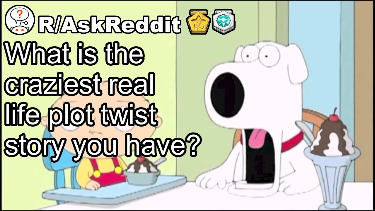 What is the craziest real life plot twist story you have? - YouTube