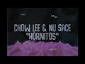 CHOW LEE &amp; NU SACE - HORNITOS (LYRICS)