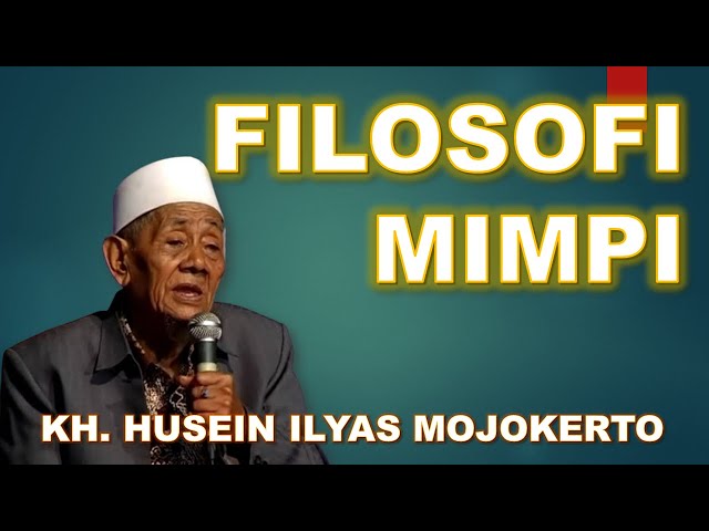 FILOSOFI MIMPI || KH. Husein Ilyas Mojokerto #huseinilyas #giandraalfarizi class=