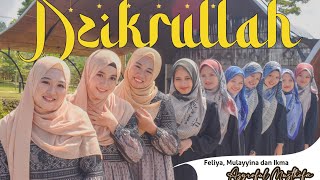 Dzikrullah - Feliya ft Mulayyina ft Ikma (Asyroful Musthofa)