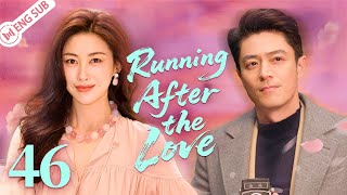 Mengejar Cinta EP46💗Teman Masa Kecil, Cinta Dewasa, Satu Kisah yang Ditakdirkan💘 Subtitle Bahasa Inggris