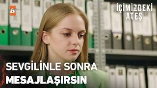 Hale, Egeye Laf Soktu Sevgilinle Sonra Mesajlaşırsın - İçimizdeki Ateş 2. 