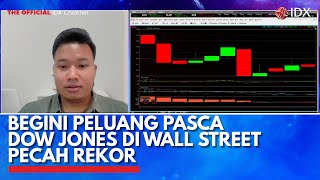 Begini Peluang Pasca Dow Jones di Wall Street Pecah Rekor | IDX CHANNEL