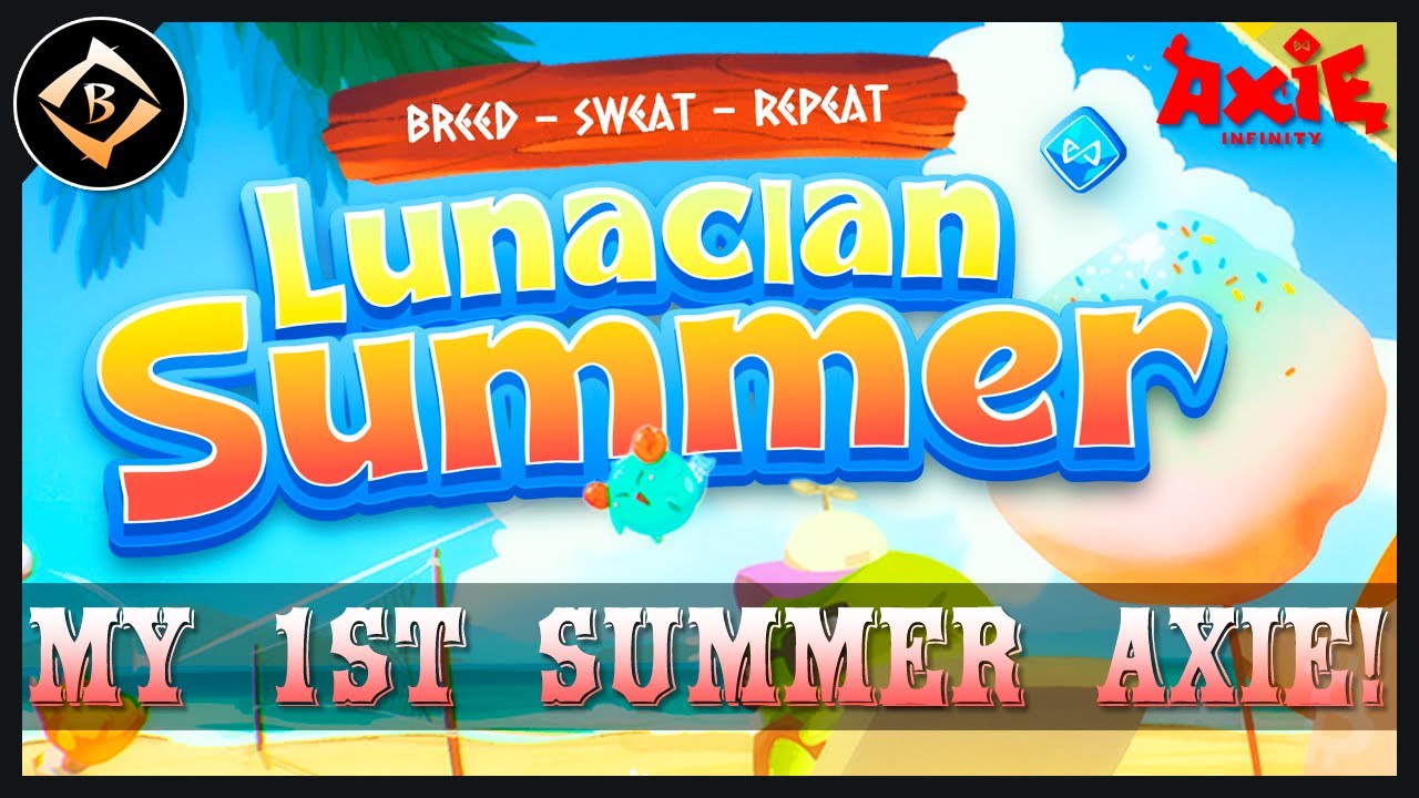 MY FIRST SUMMER AXIE!