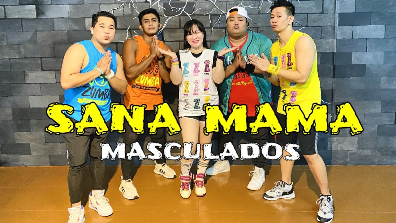SANA MAMA by Masculados | ZUMBA | #ZYNCREWNICE w/ MIXXEDFIT MABEL