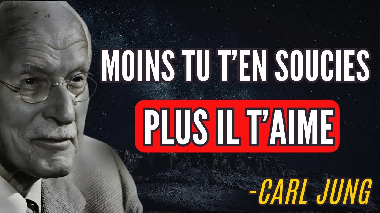 Moins vous vous souciez de lui, plus il vous désire | Carl Jung
