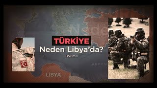 Türkiye Neden Libyada? - 1