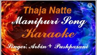 Thaja Natte Atiyagi Manipuri Song Karaoke