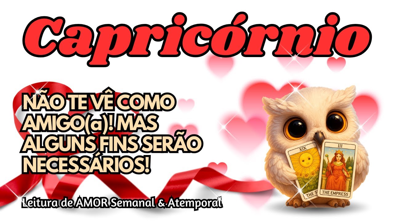 ♑ CAPRICÓRNIO 💞 NÃO TE VÊ COMO AMIGO(a)! MAS ALGUNS FINS SERÃO NECESSÁRIOS!
