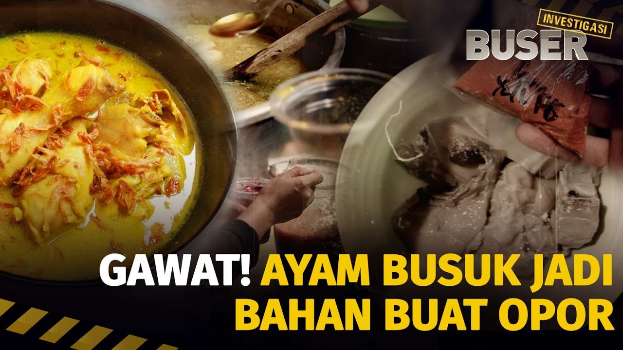 Ayam Busuk Jadi Opor, Bikin Mules! | Buser Investigasi