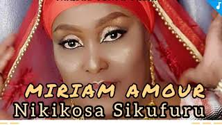 TAARAB: Miriam Amour - Nikikosa Sikufuru. Audio | MARJAN SEMPA