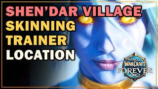 Shen'dar Village, Skinning Trainer Location | WoW Forever