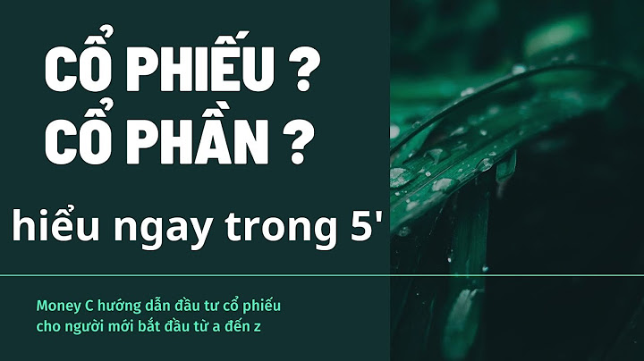 Cổ phần và cổ phiếu khác nhau như thế nào