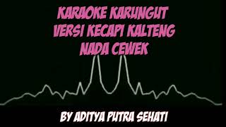 Karaoke karungut || versi kecapi kalteng || nada cewek || by Aditya Putra Sehati || Popi Vuby sound