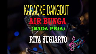 Karaoke Air Bunga Nada Pria - Rita Sugiarto (Karaoke Dangdut Tanpa Vocal)