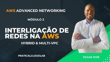 AWS Networking Módulo 2 | Interligação de Redes (VPC Peering, Transit Gateway, VPN, Direct Connect)