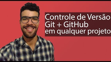 Controle de Versão Git+GitHub em qualquer projeto