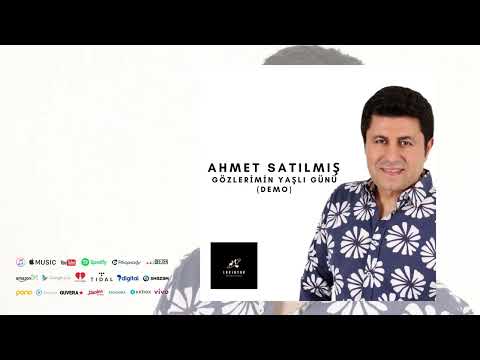 AHMET SATILMIŞ GÖZLERİMİN