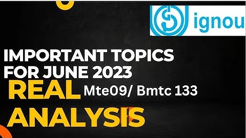 important topics for bsc real analysis|| Bmtc 133|| mte9||Ignou||