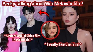 Becky talking and support Win Metawin film!