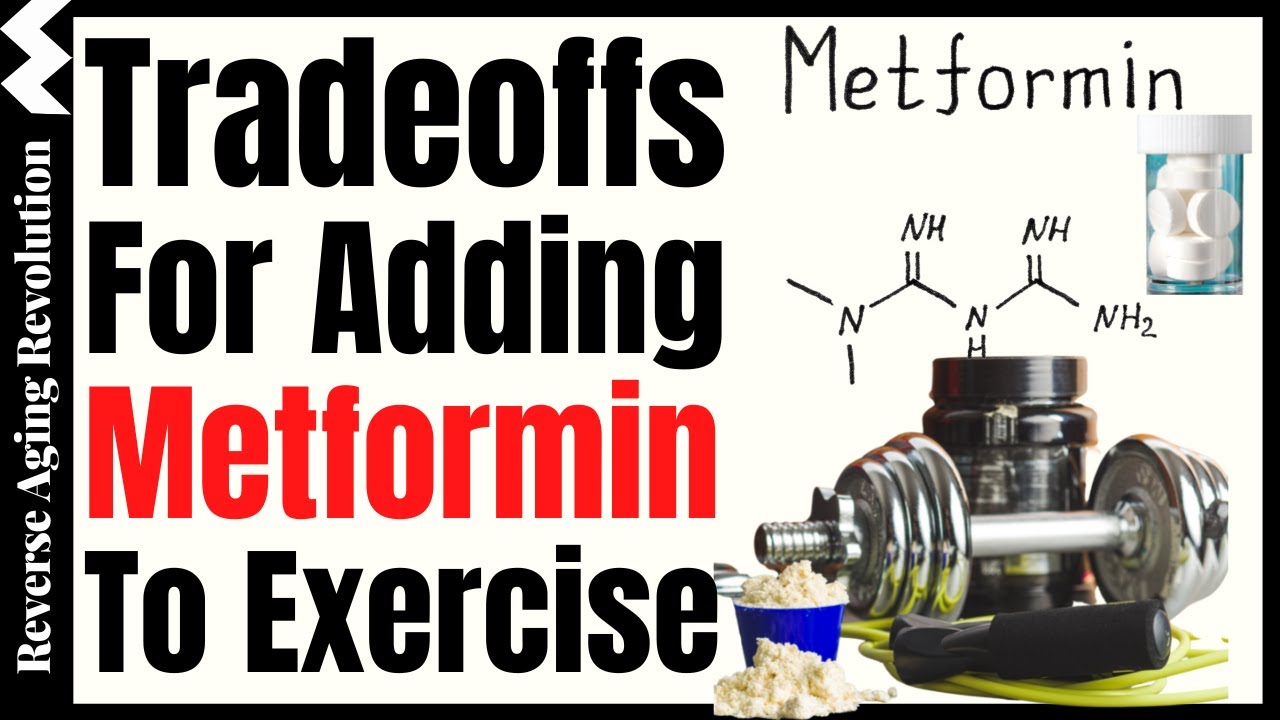 TRADEOFFS For Adding Metformin To Exercise - More Positive Than Negative?