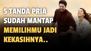 5 TANDA PRIA SUDAH MANTAP MEMILIHMU MENJADI KEKASIHNYA - Jonathan Manullang