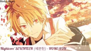 【Nightcore】~SEVENTEEN (세븐틴) - HOME;RUN