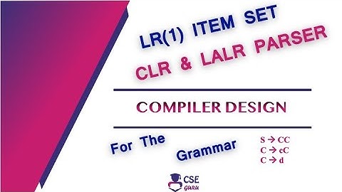 LR(1) Items or Automation | LR Parser | Lec 71 | Compiler Design
