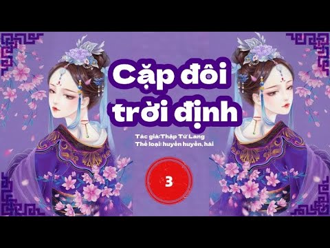 (3) Cặp đôi trời định - Thập Tứ Lang - Góc truyện Dương Liễu Mộc Nhi - youtube