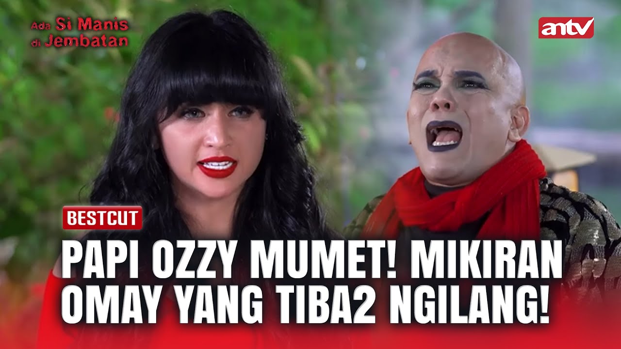 Omay Ngilang, Papi & Manis Otw Cari | Best Cut Ada Si Manis Di Jembatan ANTV Eps 8 (1/4)