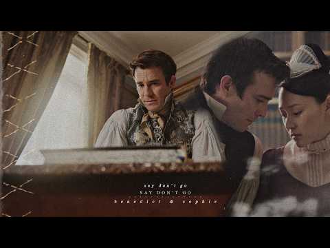 say don't go | benedict & sophie
